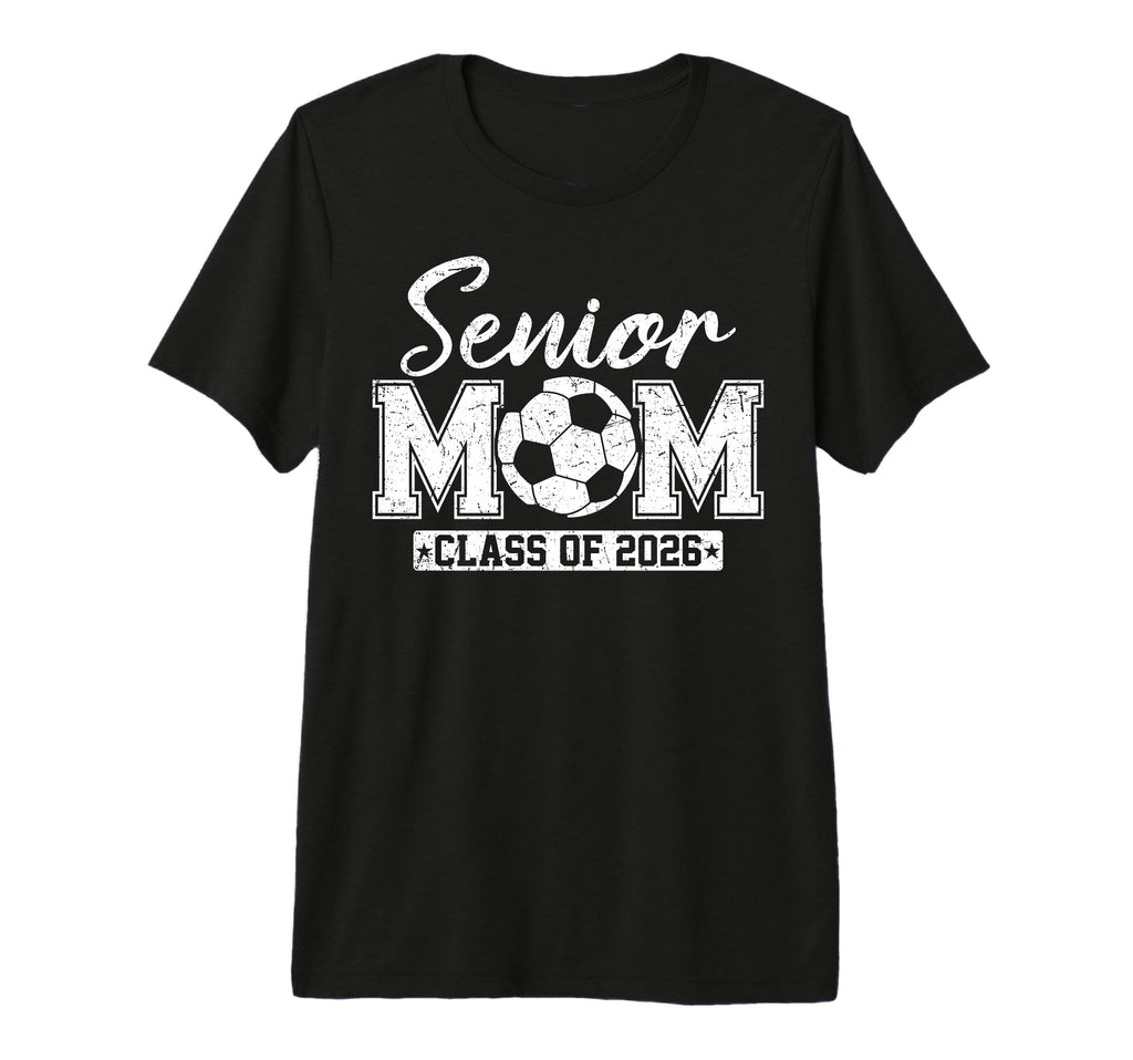 Senior Mom Class 2026 Soccer Mom T-Shirt - Streetwear Style Unisex - T-Shirt, Sweatshirt, Hoodie