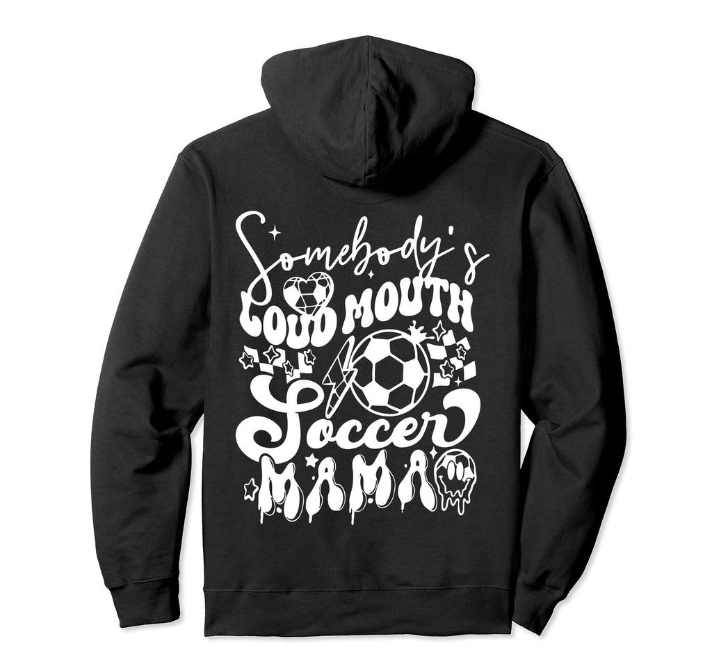 Somebodys Loud Mouth Soccer Mama Hoodie - Minimalist Print for Adults - T-Shirt, Sweatshirt, Hoodie