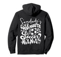 Somebodys Loud Mouth Soccer Mama Hoodie - Unique Graphic Unisex - T-Shirt, Sweatshirt, Hoodie