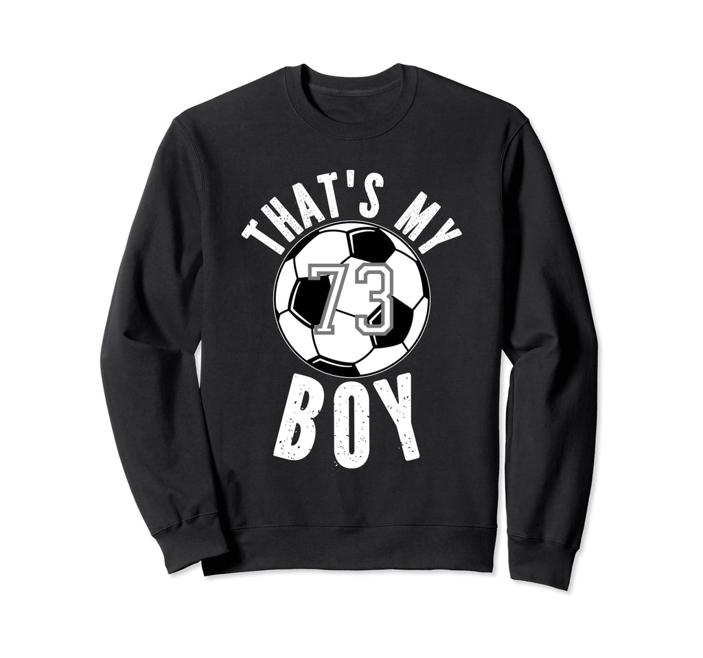 Thats My Jersey Number 73 Soccer Mom Dad Sweatshirt - Graphic Print Unisex - T-Shirt, Sweatshirt, Hoodie