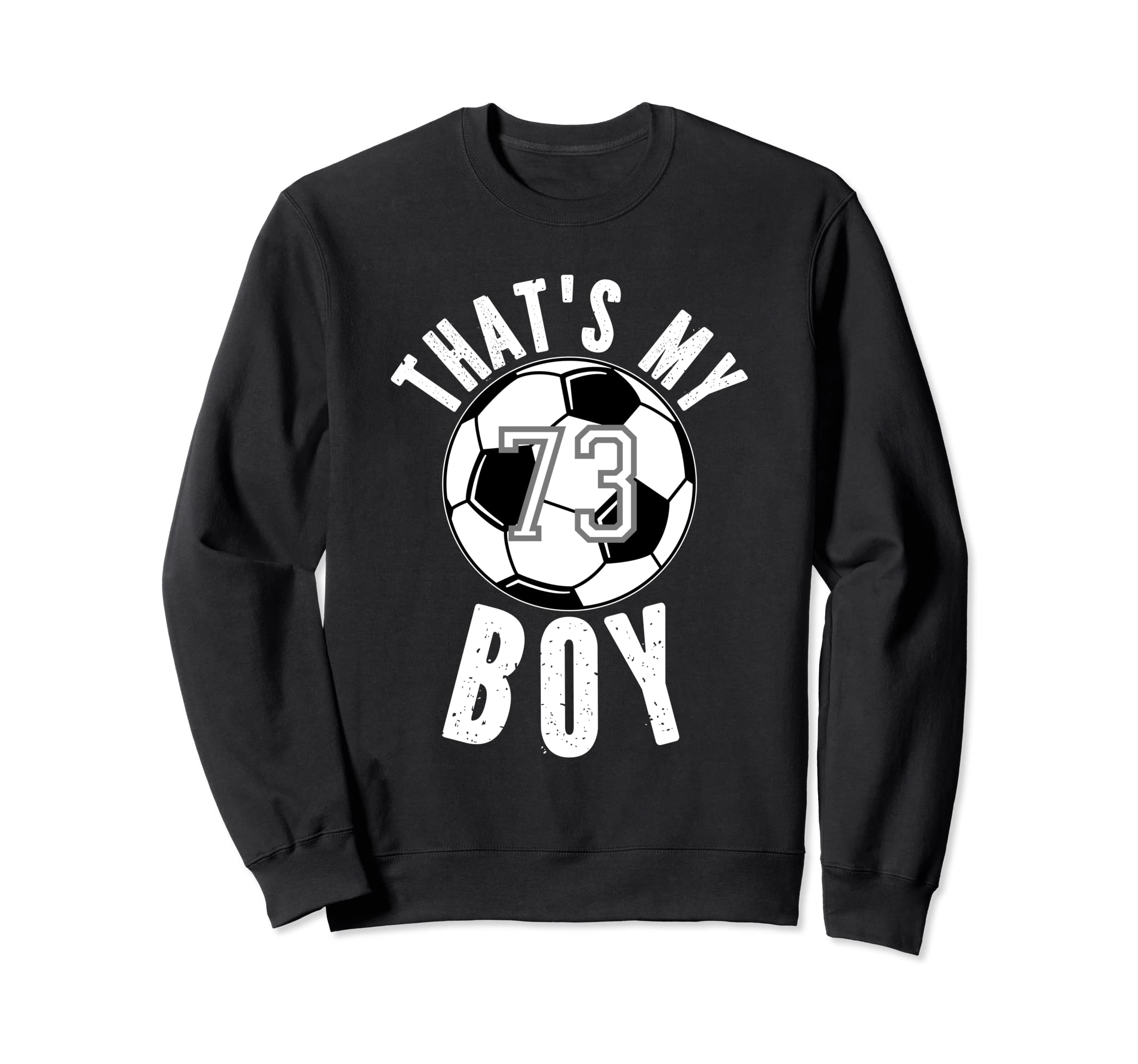 Thats My Jersey Number 73 Soccer Mom Dad Sweatshirt - Graphic Print Unisex - T-Shirt, Sweatshirt, Hoodie