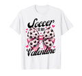 Soccer Is My Valentine Coquette Bow T-Shirt - Minimalist Print for Adults - T-Shirt, Sweatshirt, Hoodie