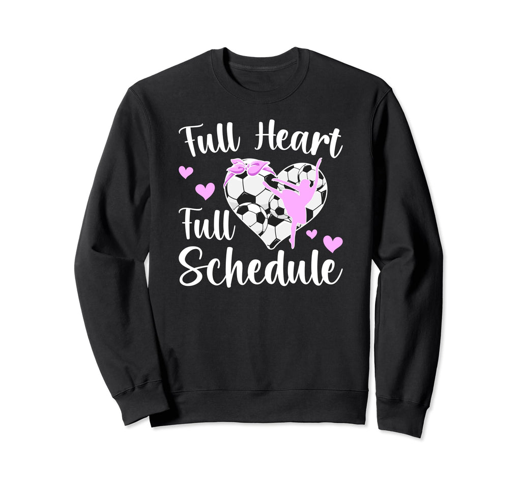 Full Heart Dance And Soccer Mom Sweatshirt - Graphic Print Men Women - T-Shirt, Sweatshirt, Hoodie