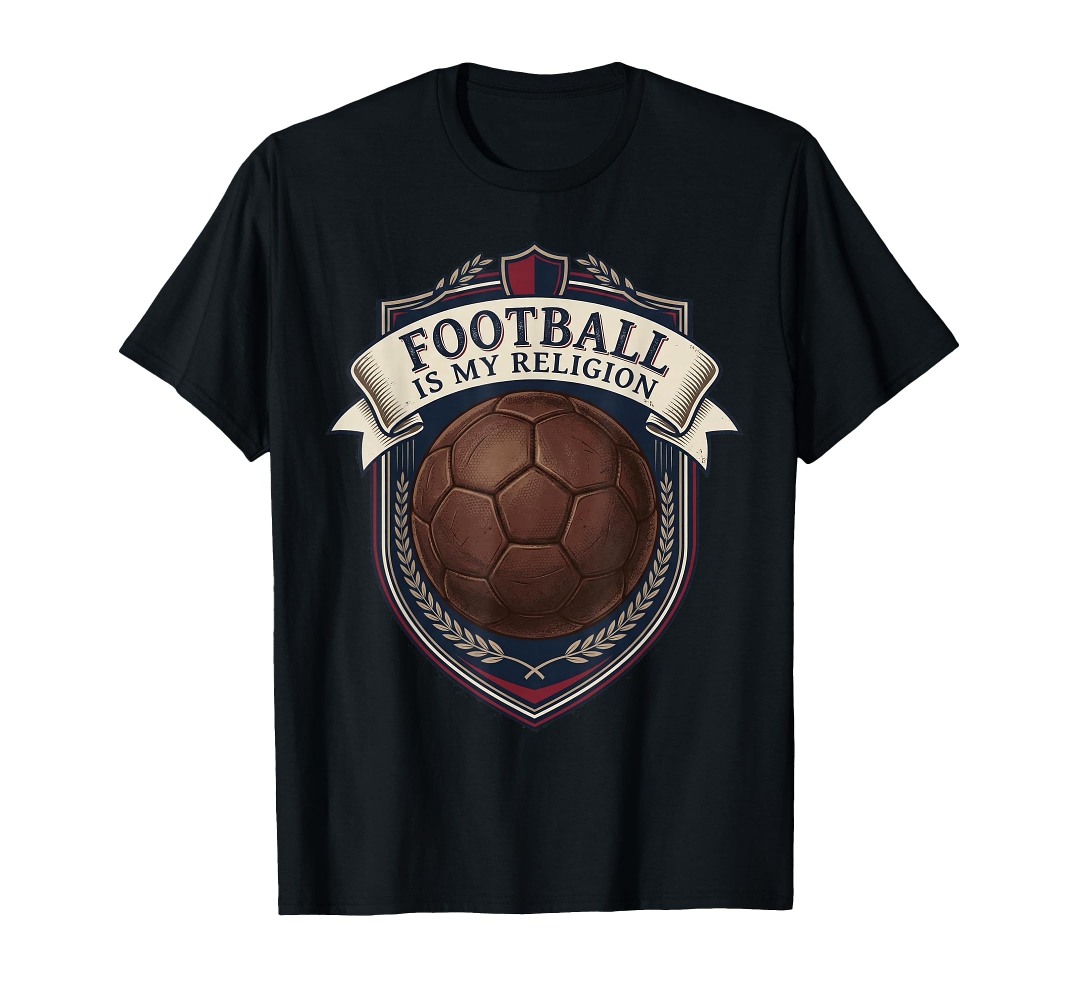 Football Is My Religion Soccer T-Shirt - Casual Everyday Wear Men Women - T-Shirt, Sweatshirt, Hoodie