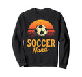 Proud Soccer Nana Funny Grandma Sweatshirt - Streetwear Style for Adults - T-Shirt, Sweatshirt, Hoodie