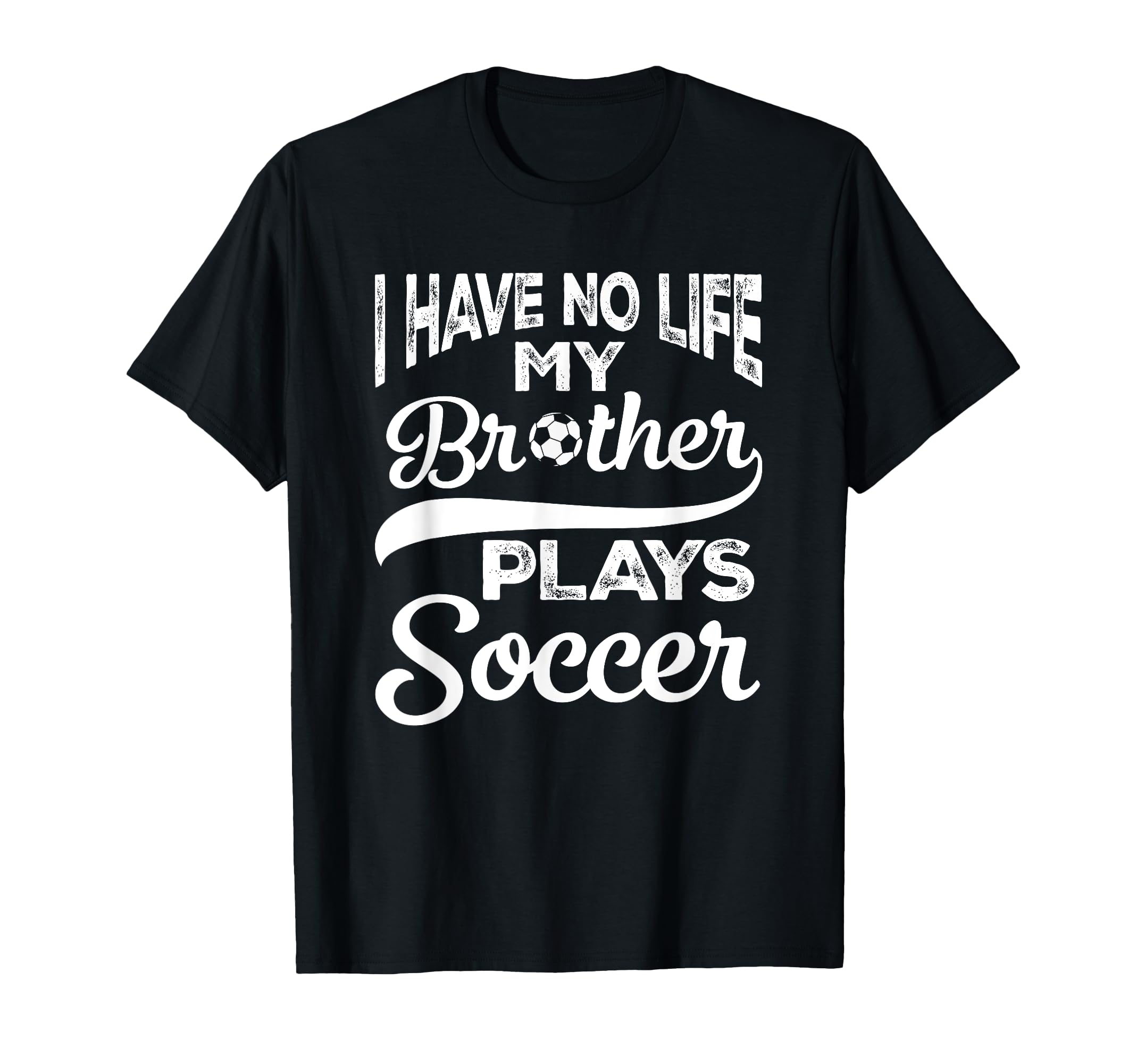 Funny I Have No Life My Brother Plays T-Shirt - Unique Graphic for Adults - T-Shirt, Sweatshirt, Hoodie