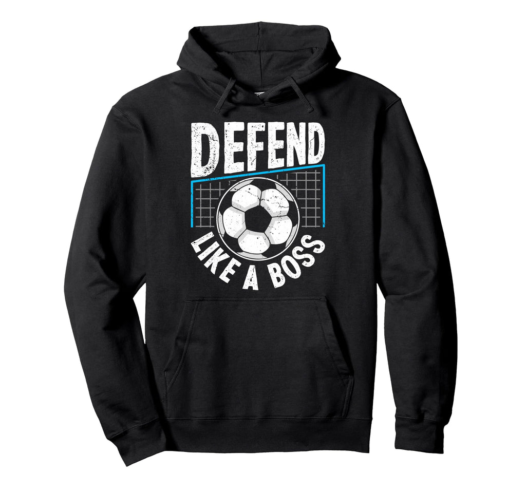 Soccer Defend Like Boss Goalkeeper Hoodie - Graphic Print for Adults - T-Shirt, Sweatshirt, Hoodie