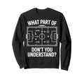 What Part Soccer Football Dont You Sweatshirt - Graphic Print for Adults - T-Shirt, Sweatshirt, Hoodie