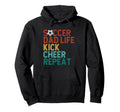 Soccer Dad Life Kick Cheer Repeat Hoodie - Fun Novelty Design for Adults - T-Shirt, Sweatshirt, Hoodie