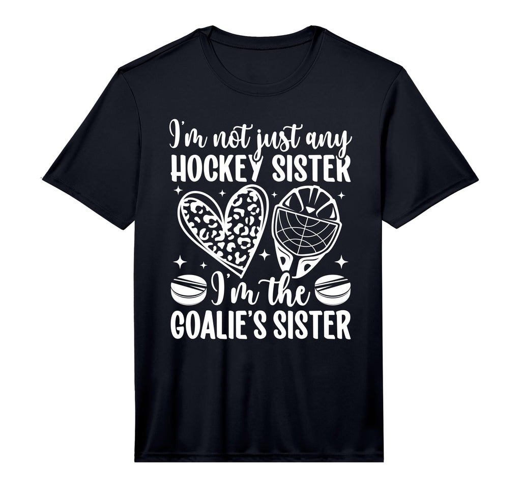 Im Hockey Goalie Sister Hockey T-Shirt - Fun Novelty Design for Adults - T-Shirt, Sweatshirt, Hoodie