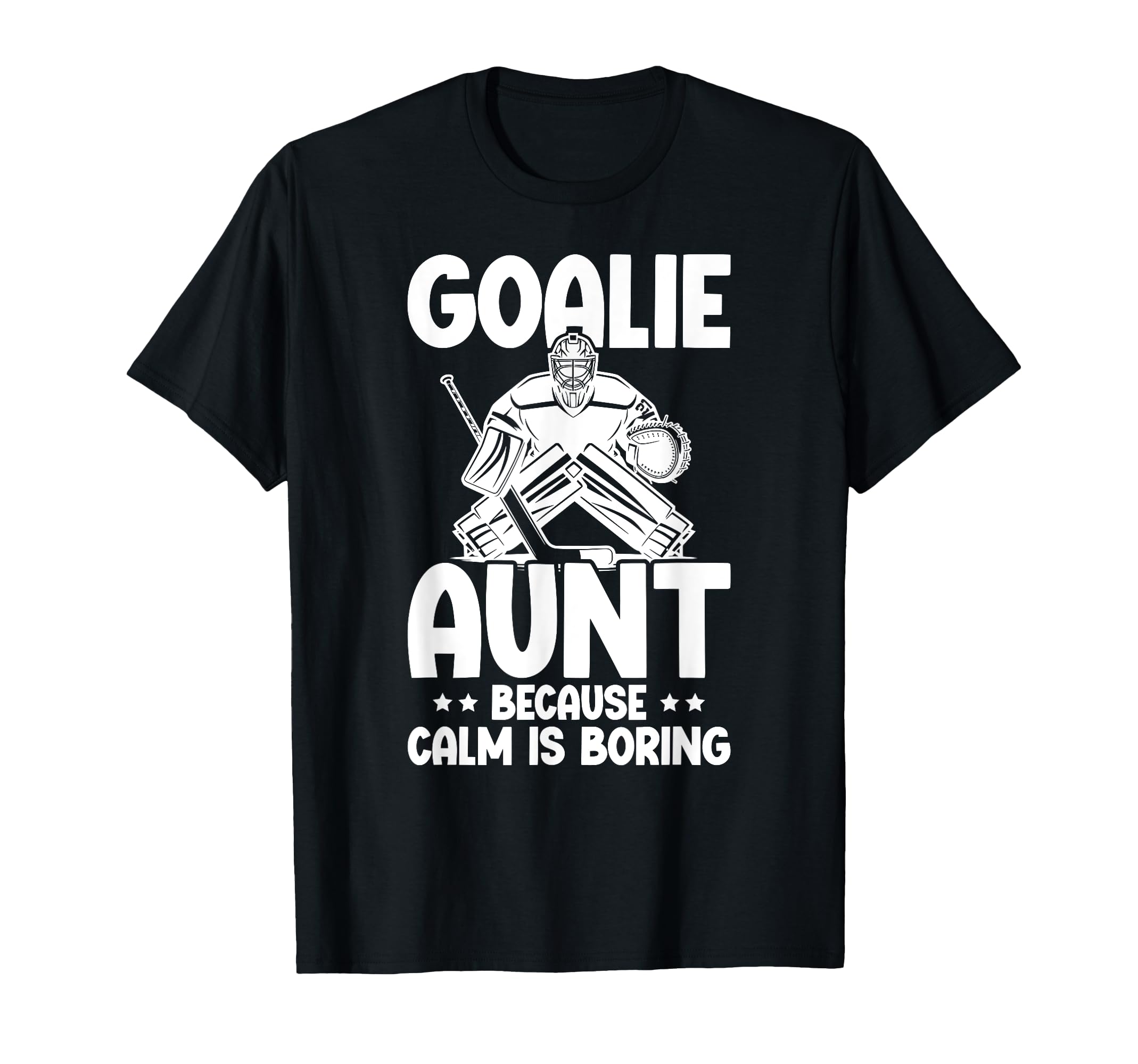 Funny Hockey Goalie Aunt Ice Hockey T-Shirt - Aesthetic Graphic for Adults - T-Shirt, Sweatshirt, Hoodie