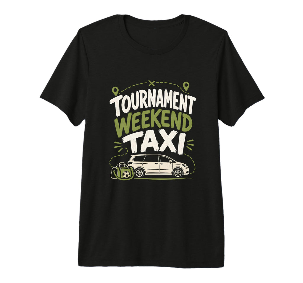 Funny Soccer Tournament Taxi Mom Dad T-Shirt - Aesthetic Graphic Men Women - T-Shirt, Sweatshirt, Hoodie