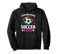 Soccer Player Soccer Mom Hoodie - Casual Everyday Wear Unisex - T-Shirt, Sweatshirt, Hoodie
