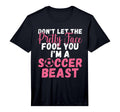 Mens Dont Let Pretty Face Fool You T-Shirt - Fun Novelty Design Men Women - T-Shirt, Sweatshirt, Hoodie