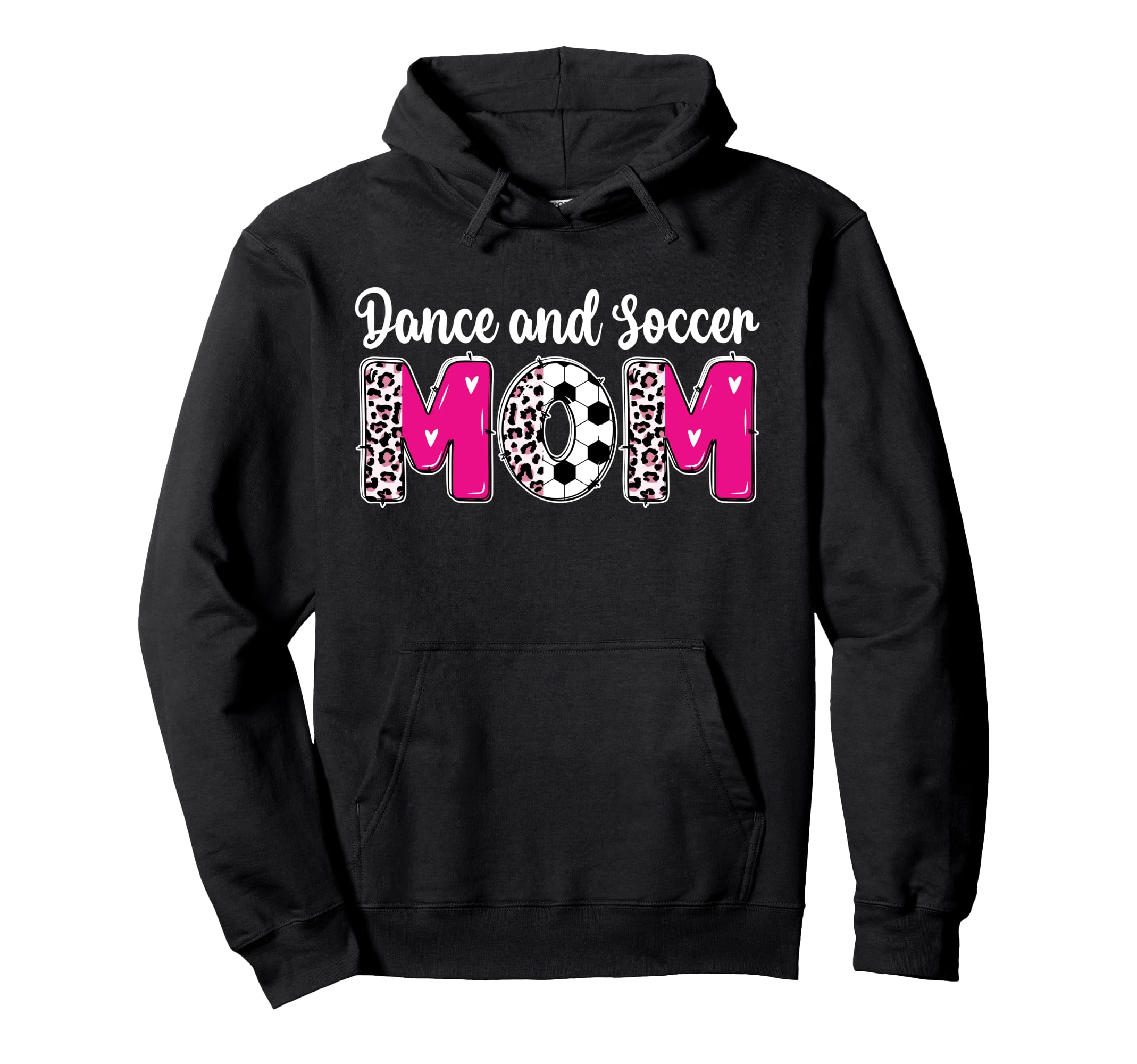 Soccer And Dance Mom Dancer And Soccer Hoodie - Unique Graphic Men Women - T-Shirt, Sweatshirt, Hoodie
