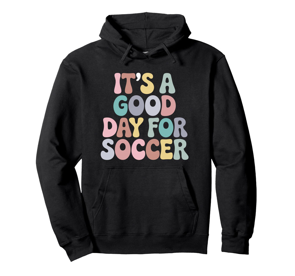 Its Good Day Soccer Player Groovy Hoodie - Custom Art Print for Adults - T-Shirt, Sweatshirt, Hoodie