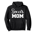 Soccer Mom Hoodie - Casual Everyday Wear Unisex - T-Shirt, Sweatshirt, Hoodie