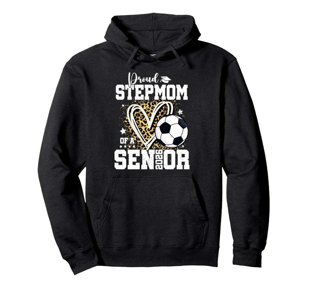 Proud Stepmom 2026 Senior Soccer Graduation Hoodie - Unique Graphic Unisex - T-Shirt, Sweatshirt, Hoodie