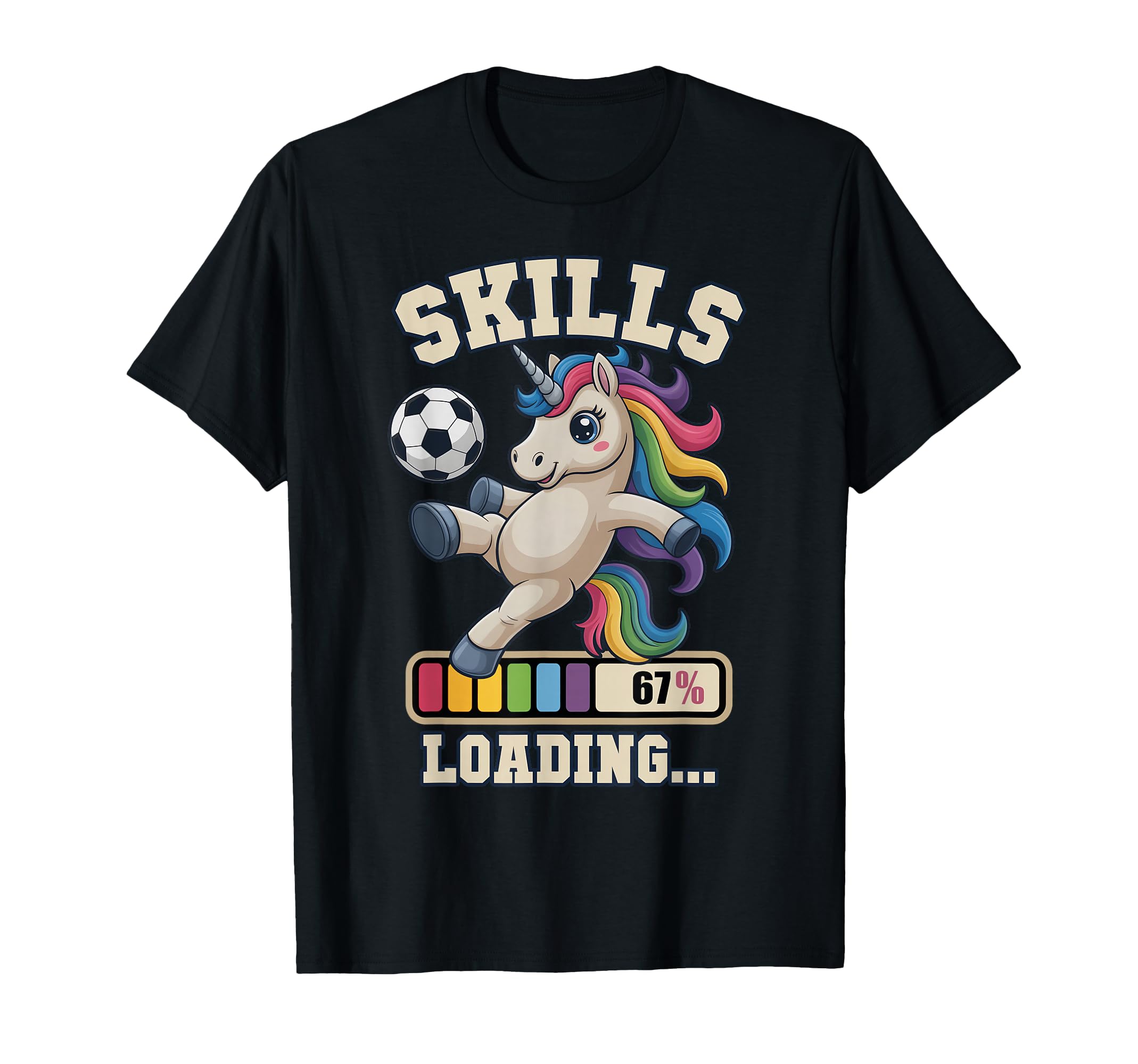 67 Soccer Unicorn Skills Loading Win T-Shirt - Trendy Graphic Men Women - T-Shirt, Sweatshirt, Hoodie