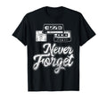 Cassette Vhs Cd Never Forget T-Shirt - Casual Everyday Wear for Adults - T-Shirt, Sweatshirt, Hoodie