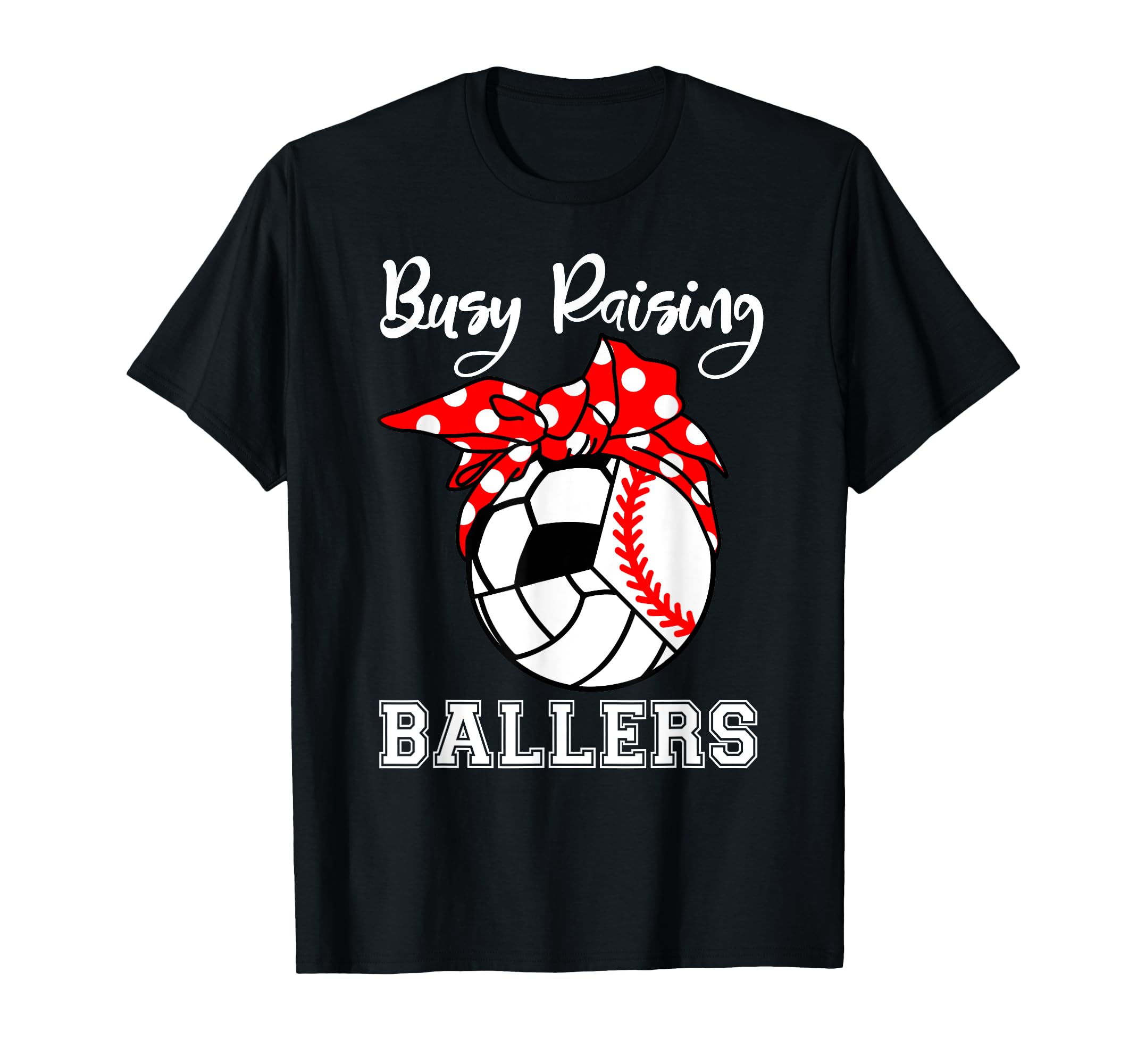 Busy Raising Ballers Funny T-Shirt - Fun Novelty Design for Adults - T-Shirt, Sweatshirt, Hoodie