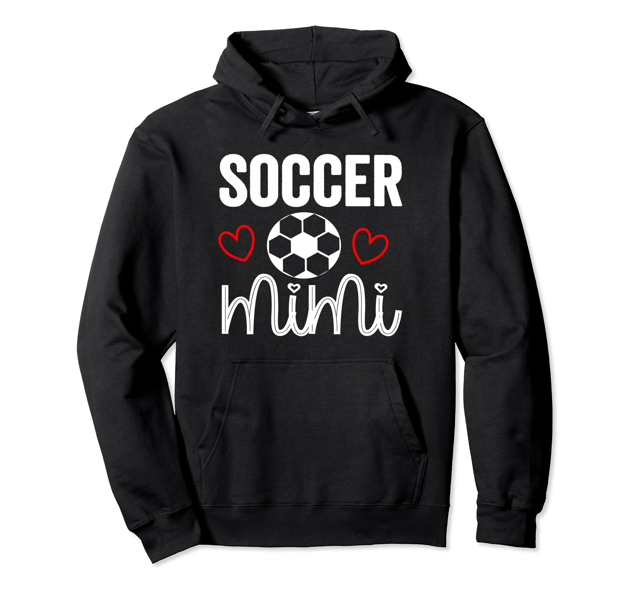 Soccer Mimi Proud Funny Sports Mom Hoodie - Fun Novelty Design Men Women - T-Shirt, Sweatshirt, Hoodie