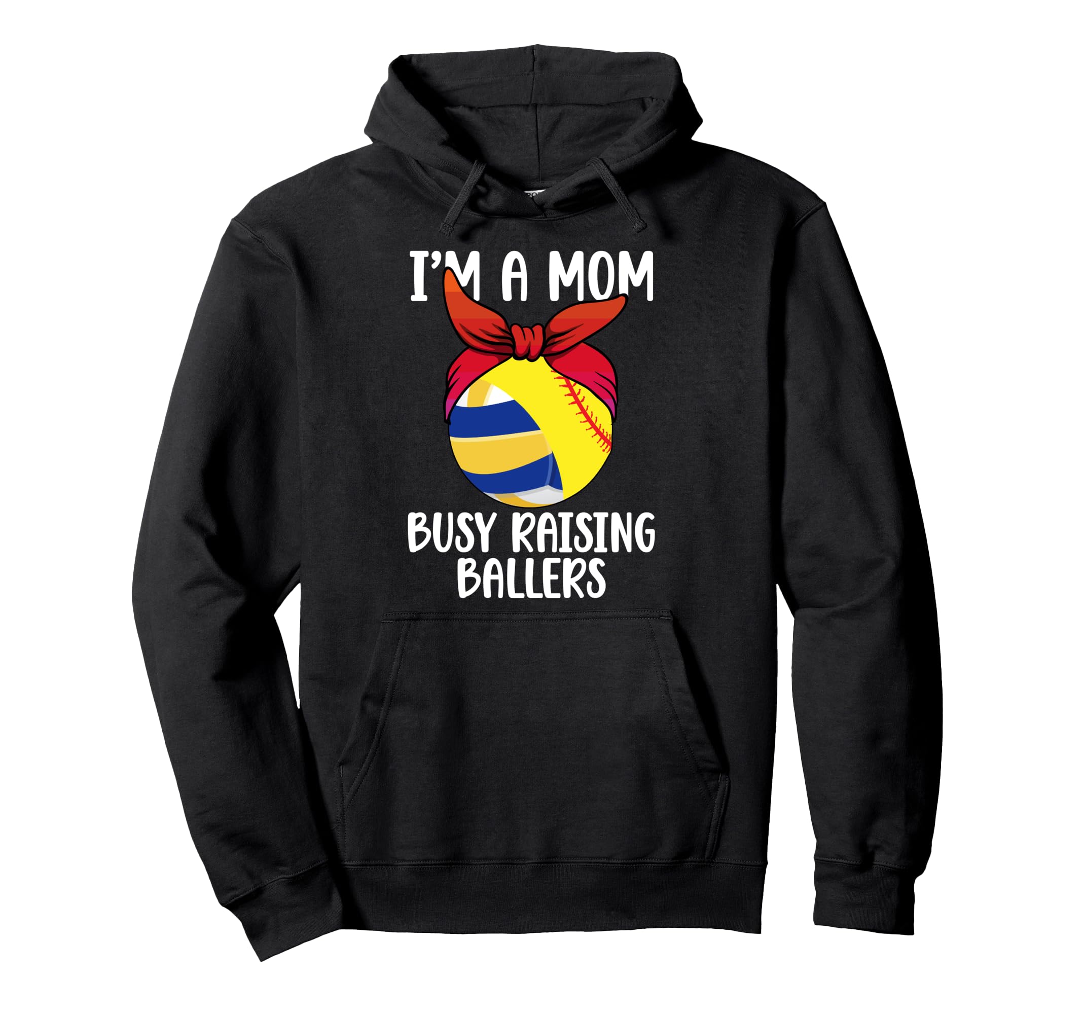 Im Mom Busy Raising Ballers Hoodie - Casual Everyday Wear Men Women - T-Shirt, Sweatshirt, Hoodie