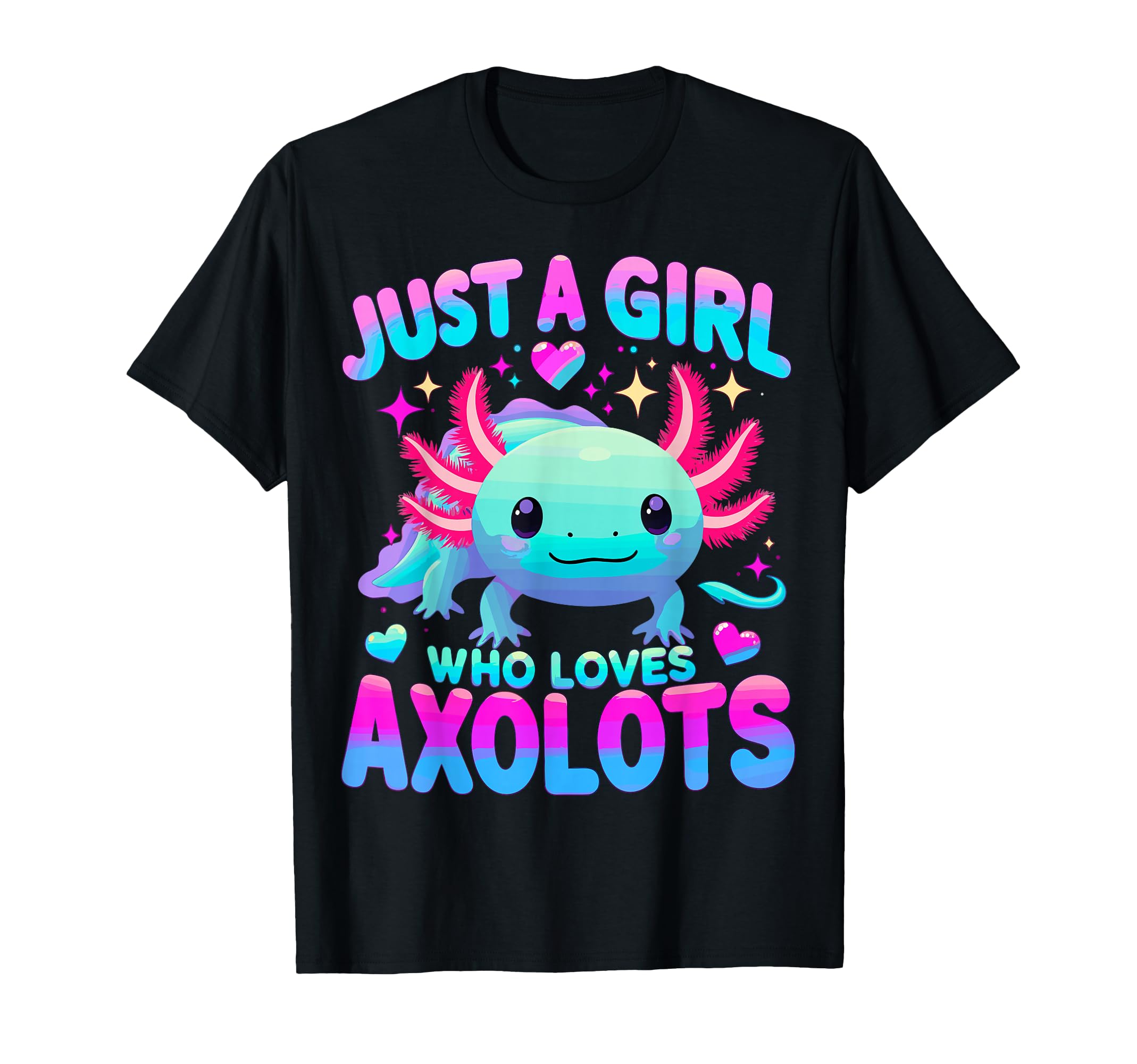 Kawaii Axolotl Just Who Loves Axolotls T-Shirt - Trendy Graphic Unisex - T-Shirt, Sweatshirt, Hoodie