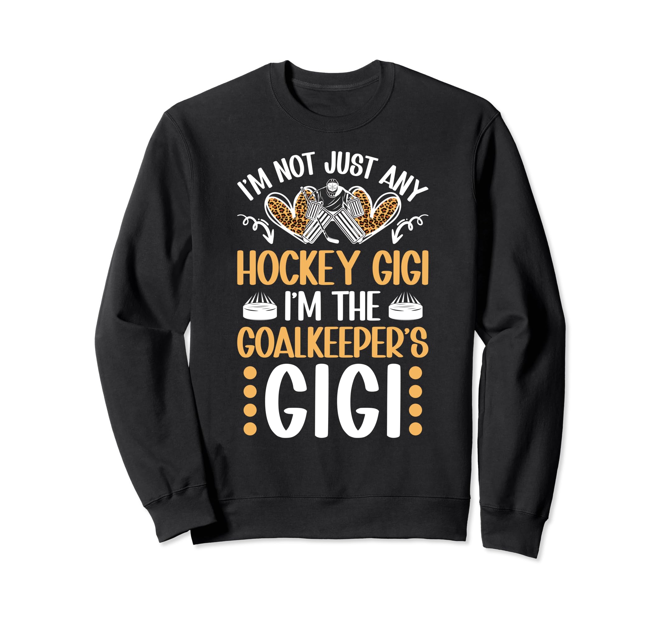 Im Ice Hockey Goalkeeper Gigi Ice Sweatshirt - Graphic Print Men Women - T-Shirt, Sweatshirt, Hoodie