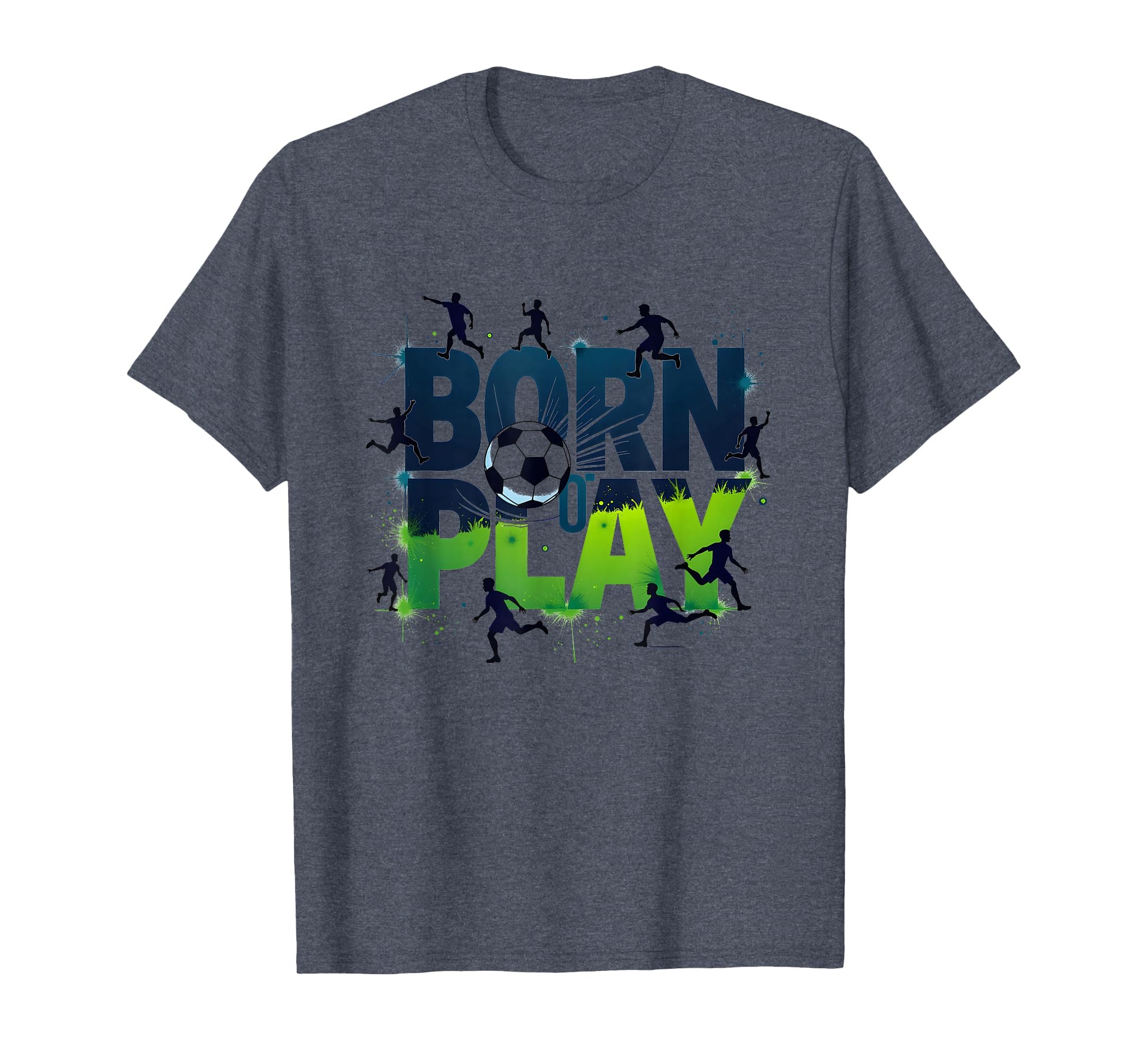 Born To Play Soccer Athlete T-Shirt - Casual Everyday Wear for Adults - T-Shirt, Sweatshirt, Hoodie