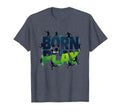 Born To Play Soccer Athlete Passion T-Shirt - Streetwear Style for Adults - T-Shirt, Sweatshirt, Hoodie