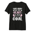 Proud Soccer Goalie Aunt Soccer T-Shirt - Fun Novelty Design Unisex - T-Shirt, Sweatshirt, Hoodie