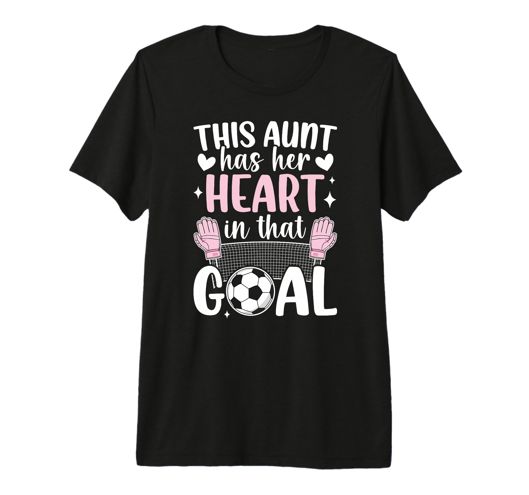 Proud Soccer Goalie Aunt Soccer T-Shirt - Fun Novelty Design Unisex - T-Shirt, Sweatshirt, Hoodie