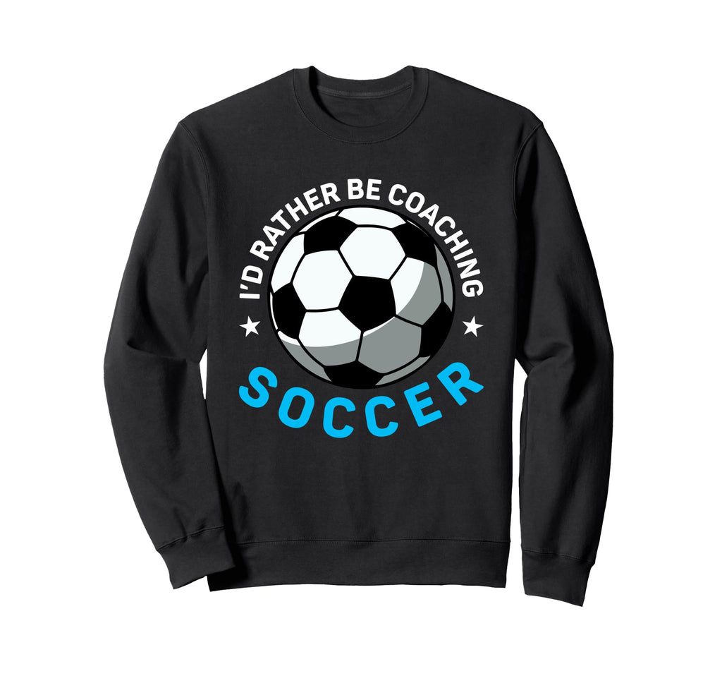 Coaching Soccer Dad Coach Soccer Sweatshirt - Novelty Apparel for Adults - T-Shirt, Sweatshirt, Hoodie