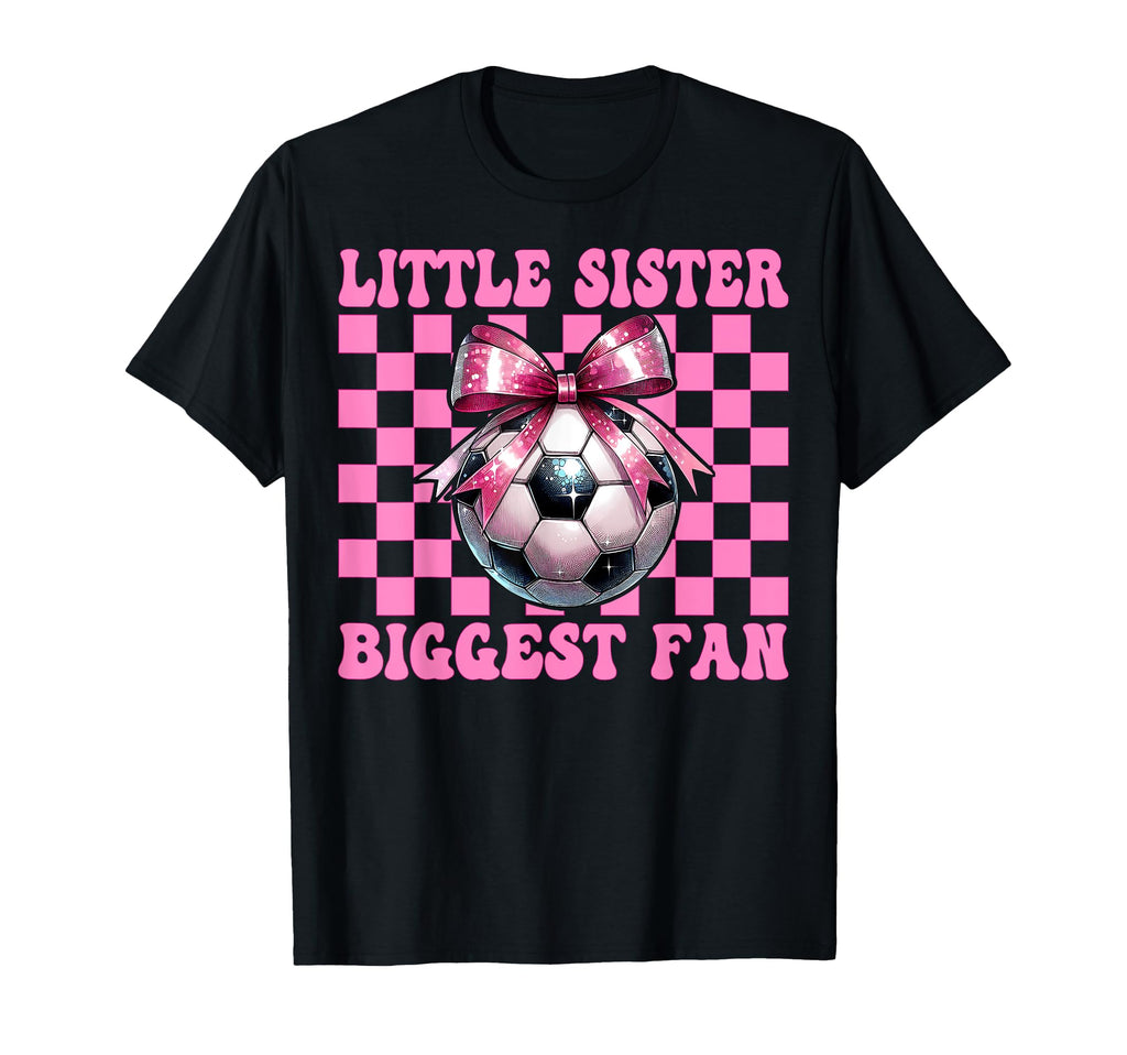 Soccer Sister Soccer Coquette Little T-Shirt - Fun Novelty Design Unisex - T-Shirt, Sweatshirt, Hoodie