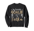 My Favorite Goalie Calls Me Tetka Sweatshirt - Graphic Print Men Women - T-Shirt, Sweatshirt, Hoodie