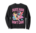 Skate Hair Roller Skate Roller Skating Sweatshirt - Graphic Print Unisex - T-Shirt, Sweatshirt, Hoodie