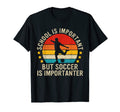 School Is Important But Soccer Is T-Shirt - Graphic Print for Adults - T-Shirt, Sweatshirt, Hoodie