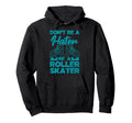 Dont Be Hater Be Roller Skater Skates Hoodie - Novelty Apparel for Adults - T-Shirt, Sweatshirt, Hoodie