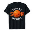 Thats My Son Out There Basketball Gifts T-Shirt - Unique Graphic Unisex - T-Shirt, Sweatshirt, Hoodie