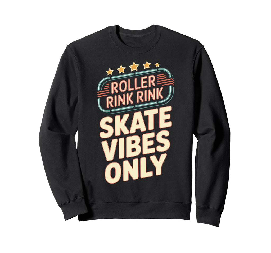 Roller Rink Vibes Sweatshirt - Graphic Print Men Women - T-Shirt, Sweatshirt, Hoodie
