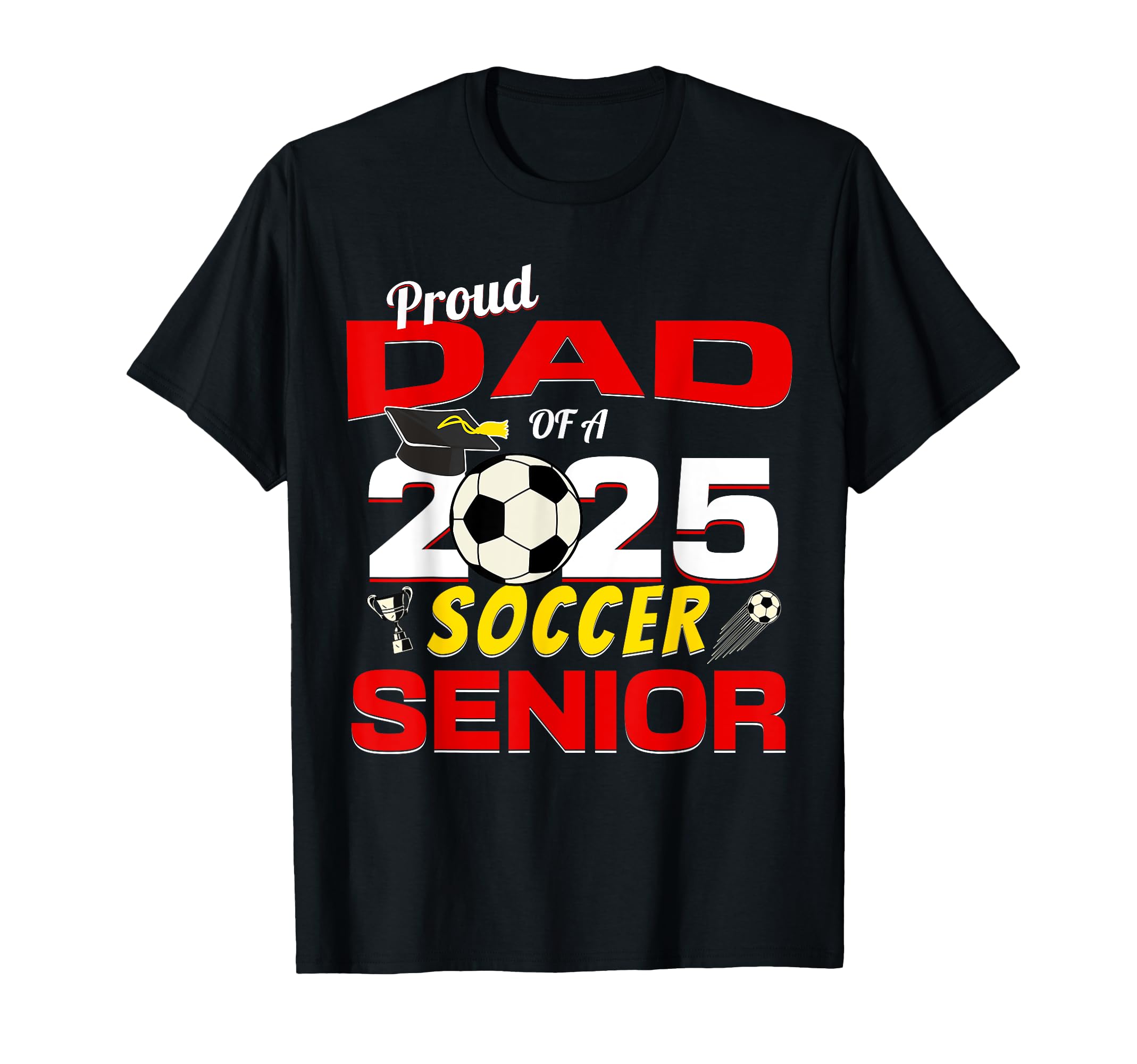 Senior Dad 2025 Proud Dad 2025 Senior T-Shirt - Fun Novelty Design Unisex - T-Shirt, Sweatshirt, Hoodie