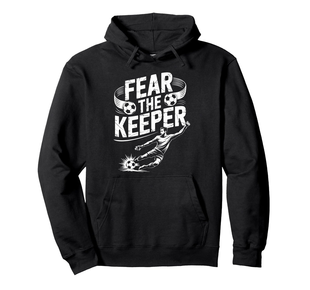 Soccer Player Lover And Coach Team Fear Hoodie - Novelty Apparel Unisex - T-Shirt, Sweatshirt, Hoodie
