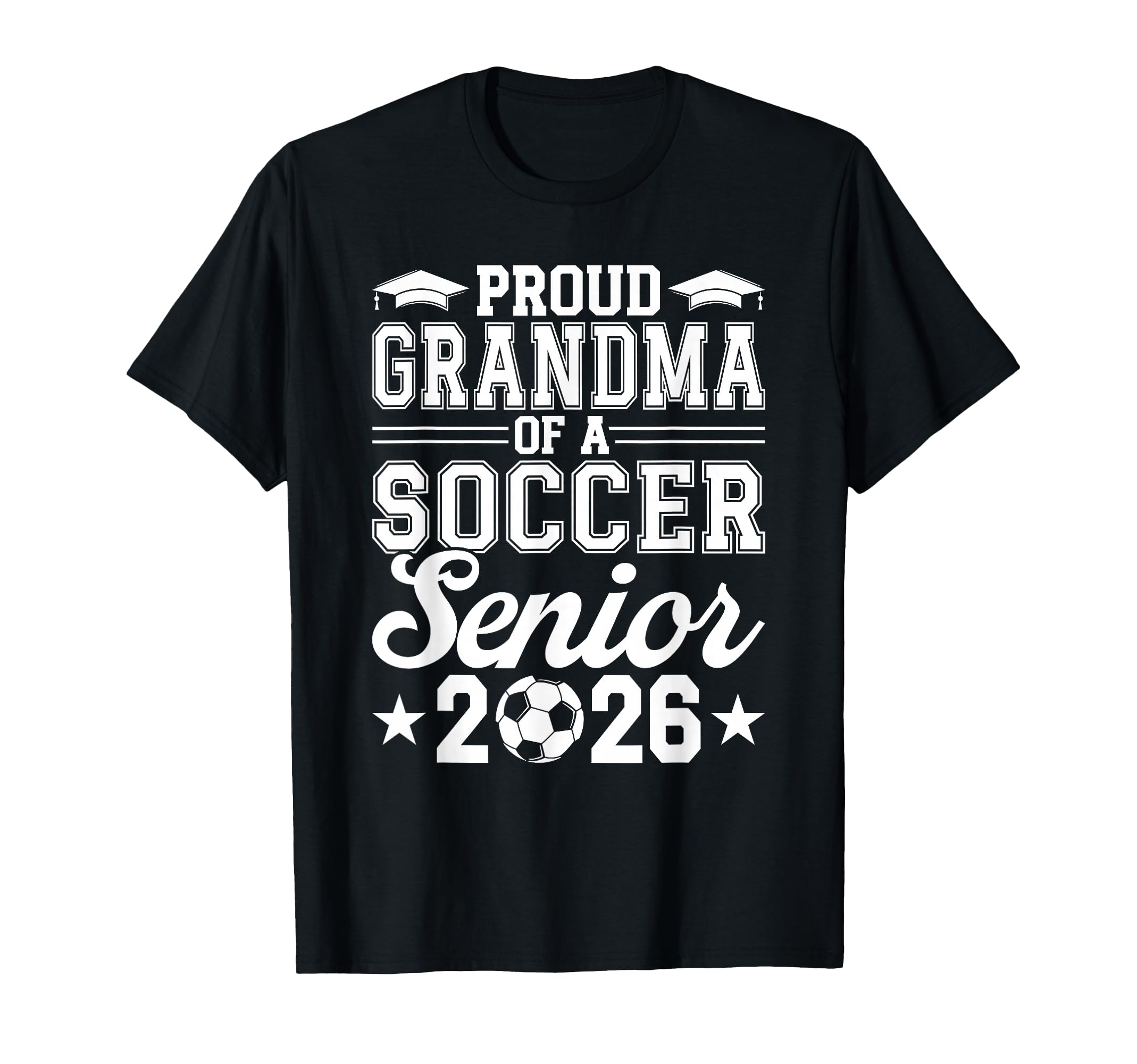 Proud Grandma 2026 Senior Soccer T-Shirt - Casual Everyday Wear Unisex - T-Shirt, Sweatshirt, Hoodie