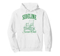 Sideline Social Club Soccer Hoodie - Minimalist Print for Adults - T-Shirt, Sweatshirt, Hoodie