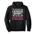 Im Lacrosse Goalie Nanny Lacrosse Hoodie - Minimalist Print Men Women - T-Shirt, Sweatshirt, Hoodie