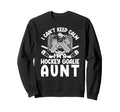 Im Hockey Goalie Aunt Ice Hockey Sweatshirt - Novelty Apparel Men Women - T-Shirt, Sweatshirt, Hoodie