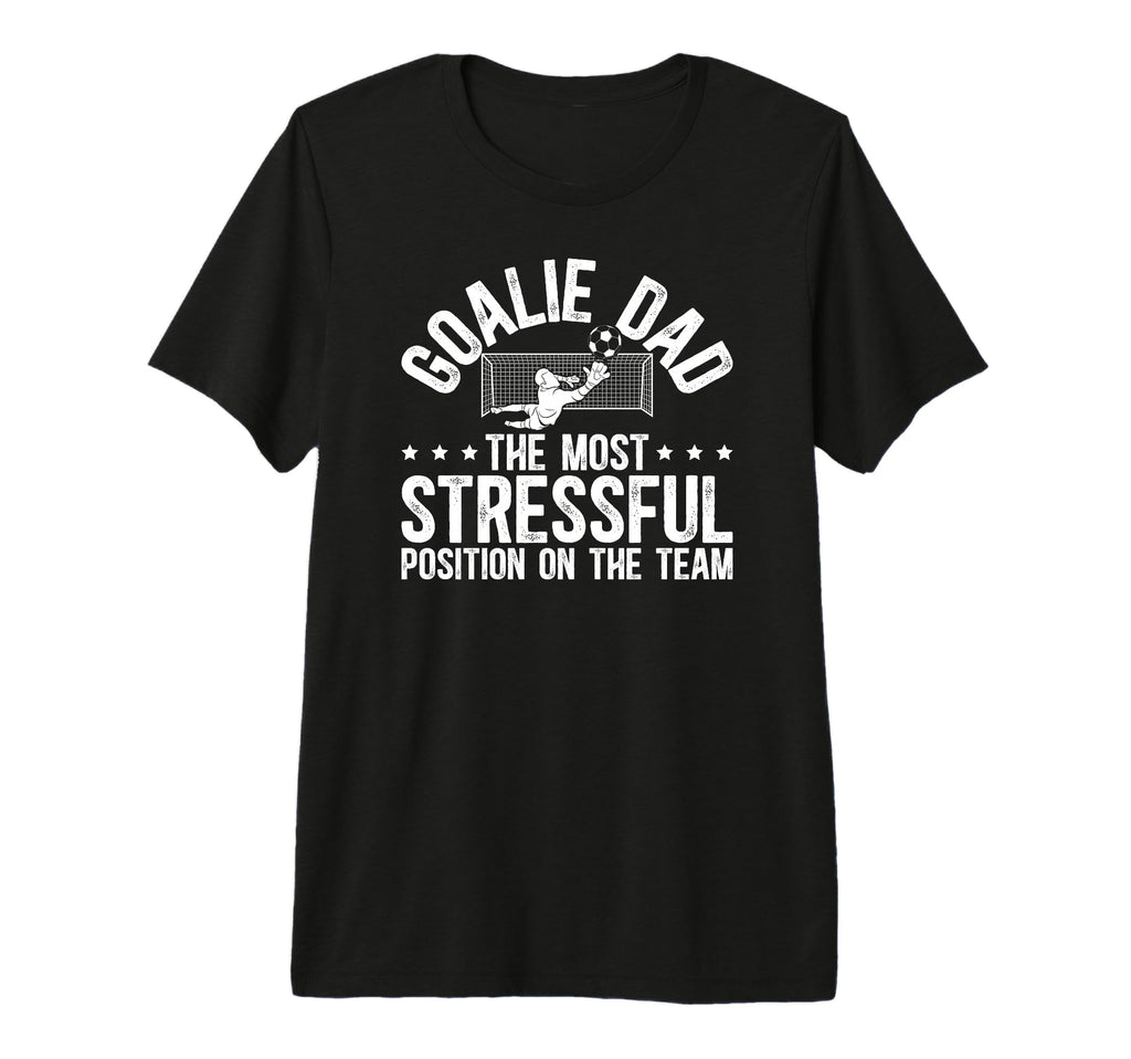 Mens Funny Soccer Goalie Dad Soccer T-Shirt - Streetwear Style for Adults - T-Shirt, Sweatshirt, Hoodie