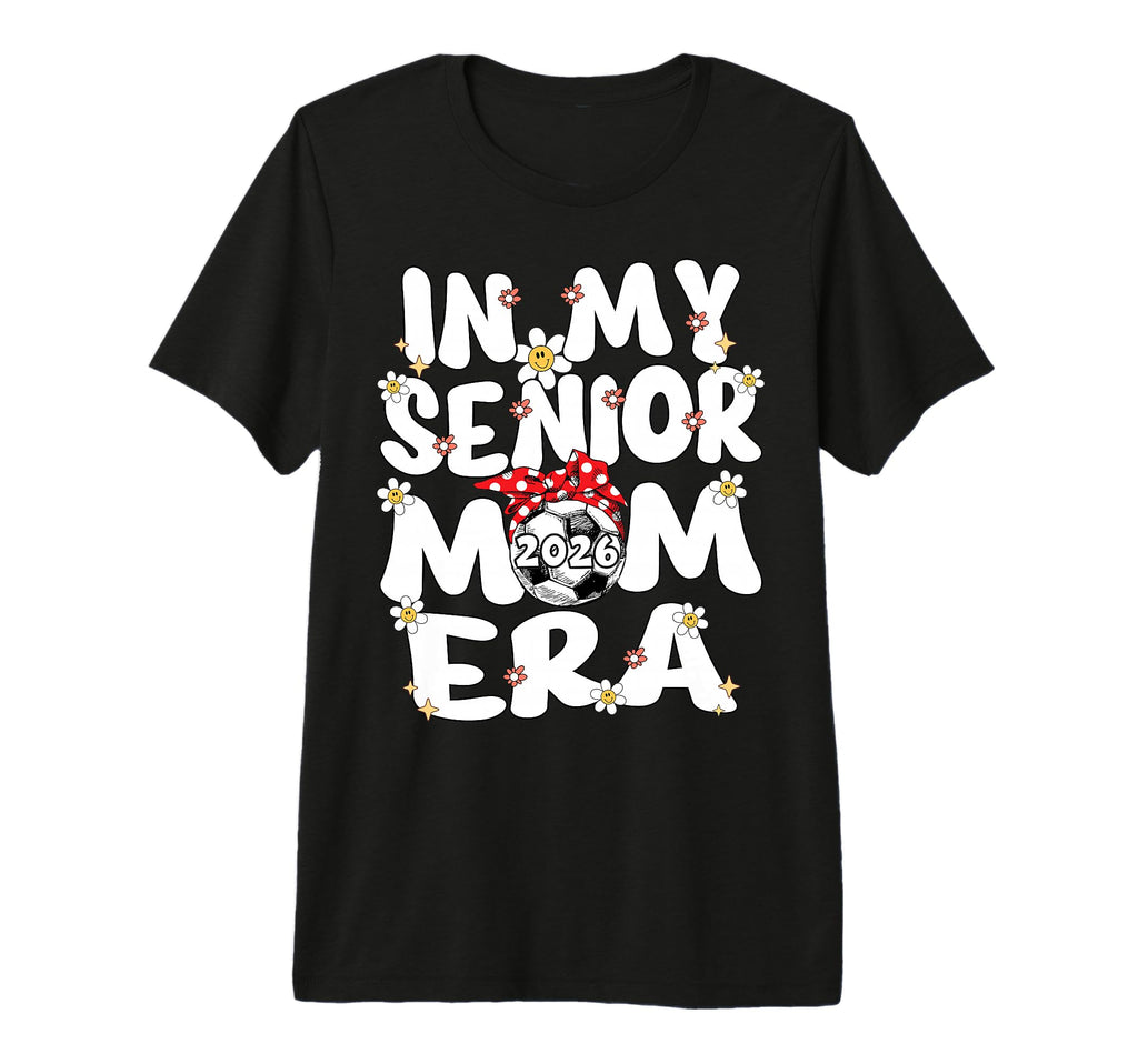 My Senior Mom Era Groovy Soccer Senior Mom T-Shirt - Graphic Print Unisex - T-Shirt, Sweatshirt, Hoodie