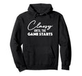 Classy Until Game Starts Football Mom Hoodie - Graphic Print Unisex - T-Shirt, Sweatshirt, Hoodie